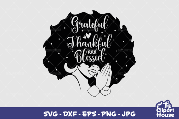 Grateful Thankful and Blessed Afro Woman Graphics for Crafts