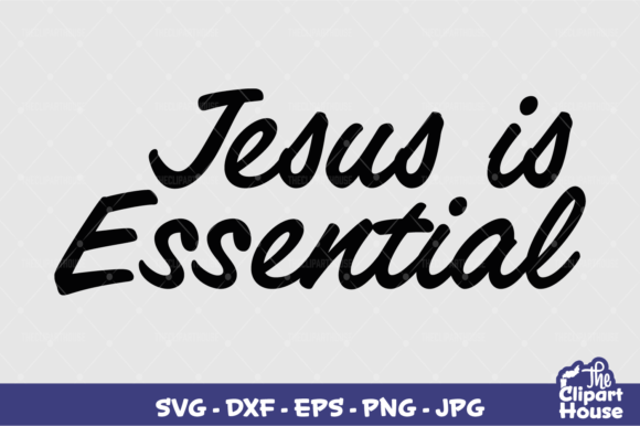 Jesus is Essential Graphics for Crafts
