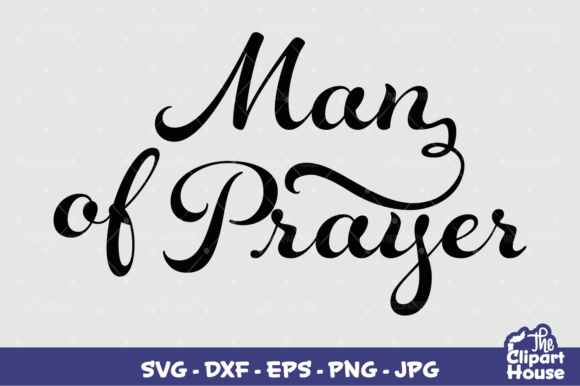 Man of Prayer Graphics for Crafts and Branding